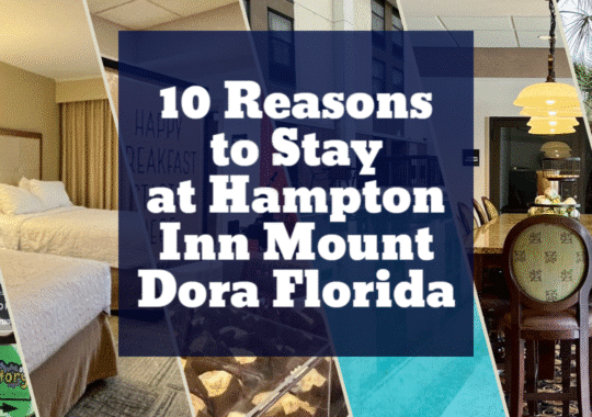 10 Reasons to Stay at Hampton Inn Mount Dora